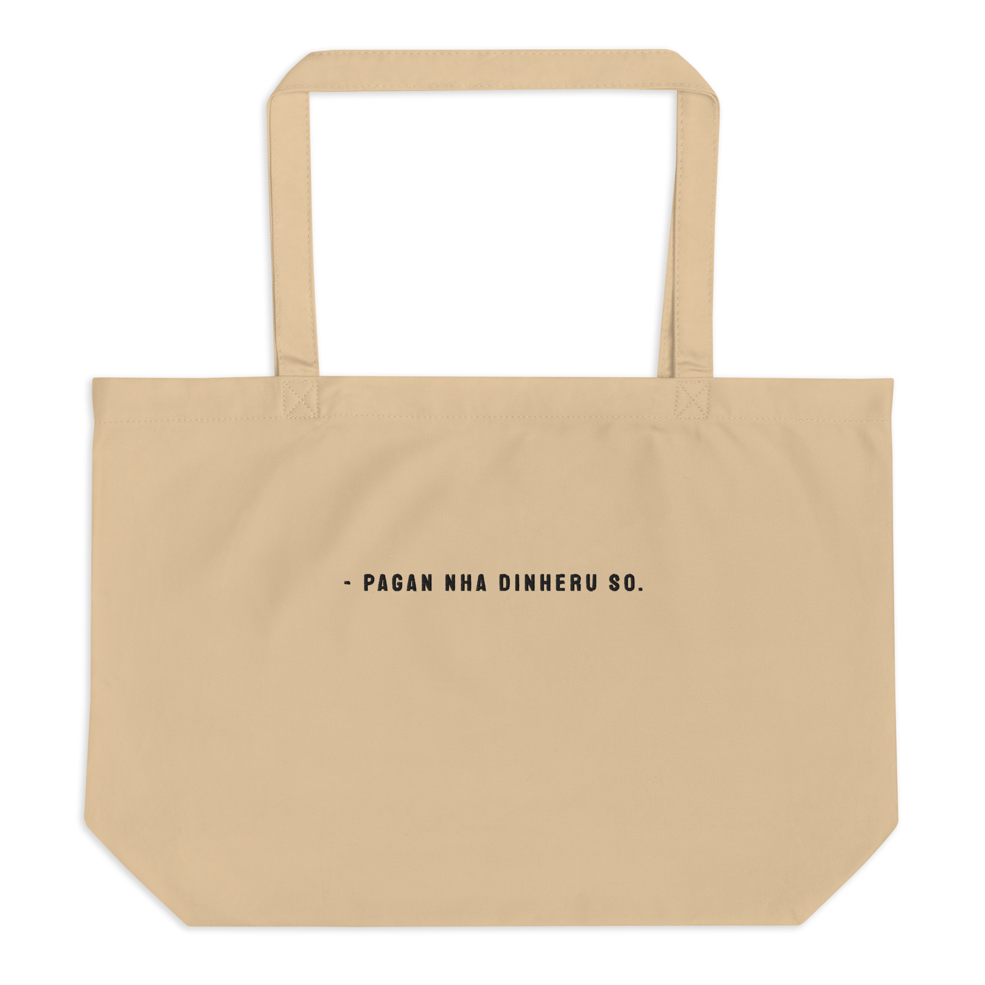 #PAGAN NHA DINHERU SO - Large organic tote bag