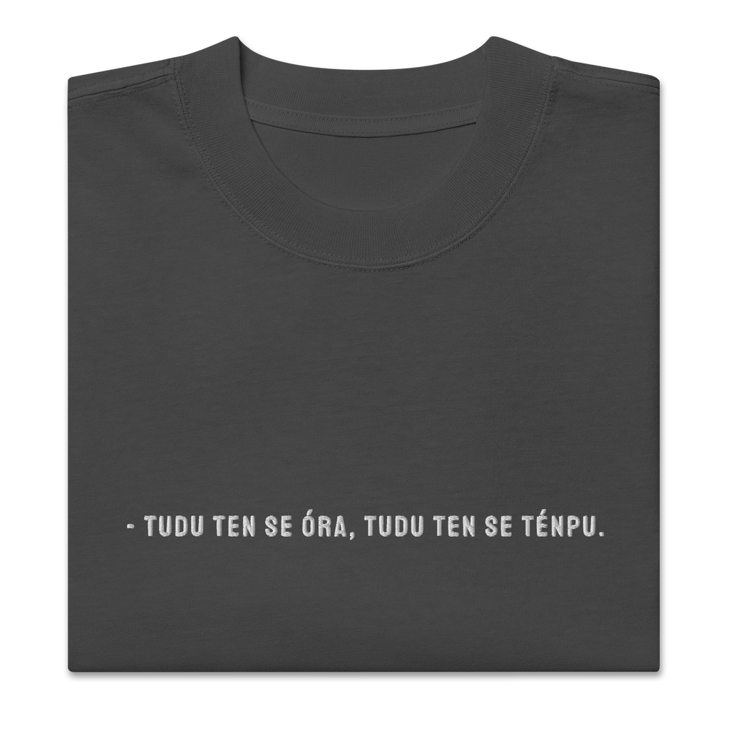 #TUDU TEN SE ORA TUDU TEN SE TENPU - Unisex Oversized faded t-shirt
