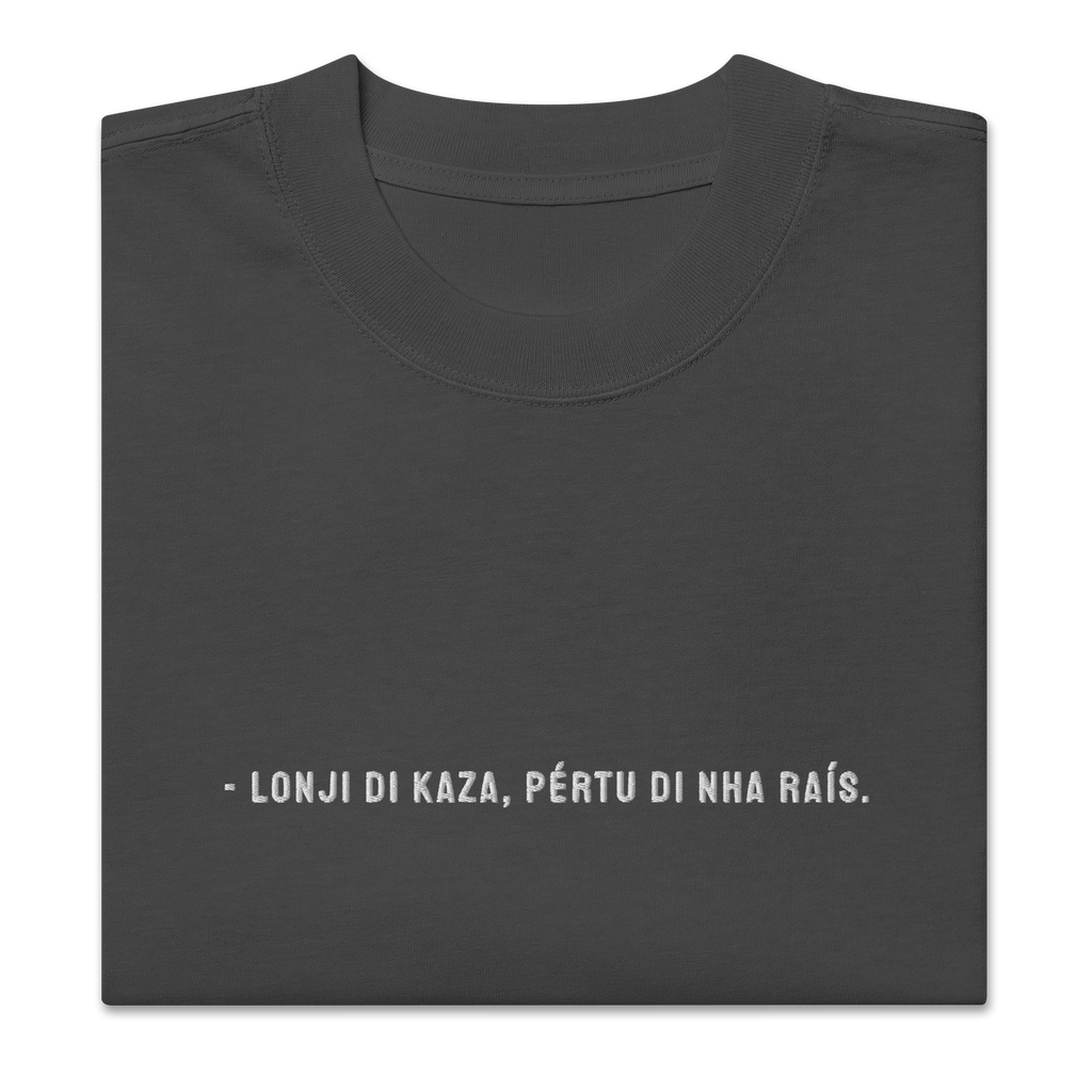 #LONJI DI KAZA PERTU DI NHA RAIZ - Unisex Oversized faded t-shirt