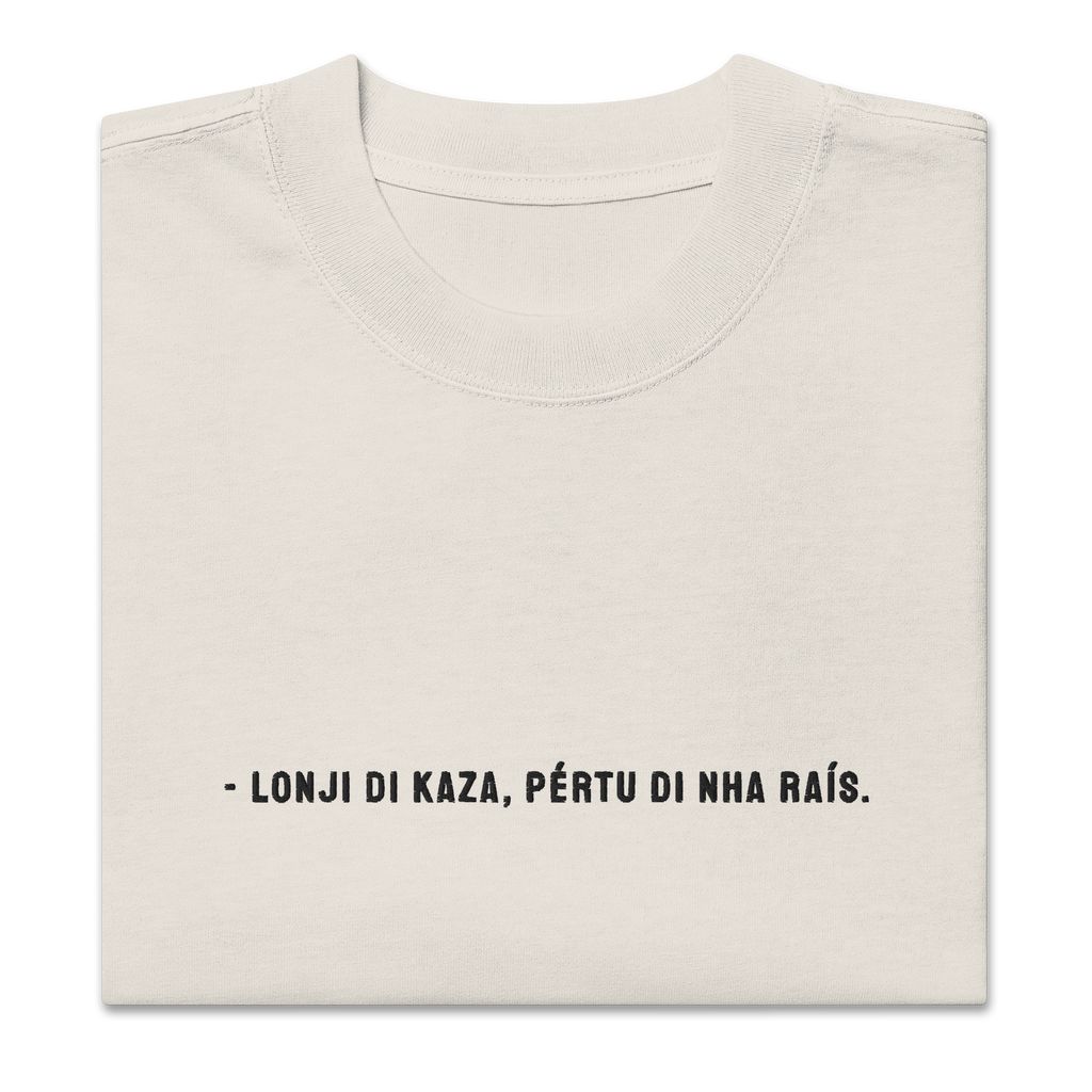 #LONJI DI KAZA PERTU DI NHA RAIS - Unisex Oversized faded t-shirt