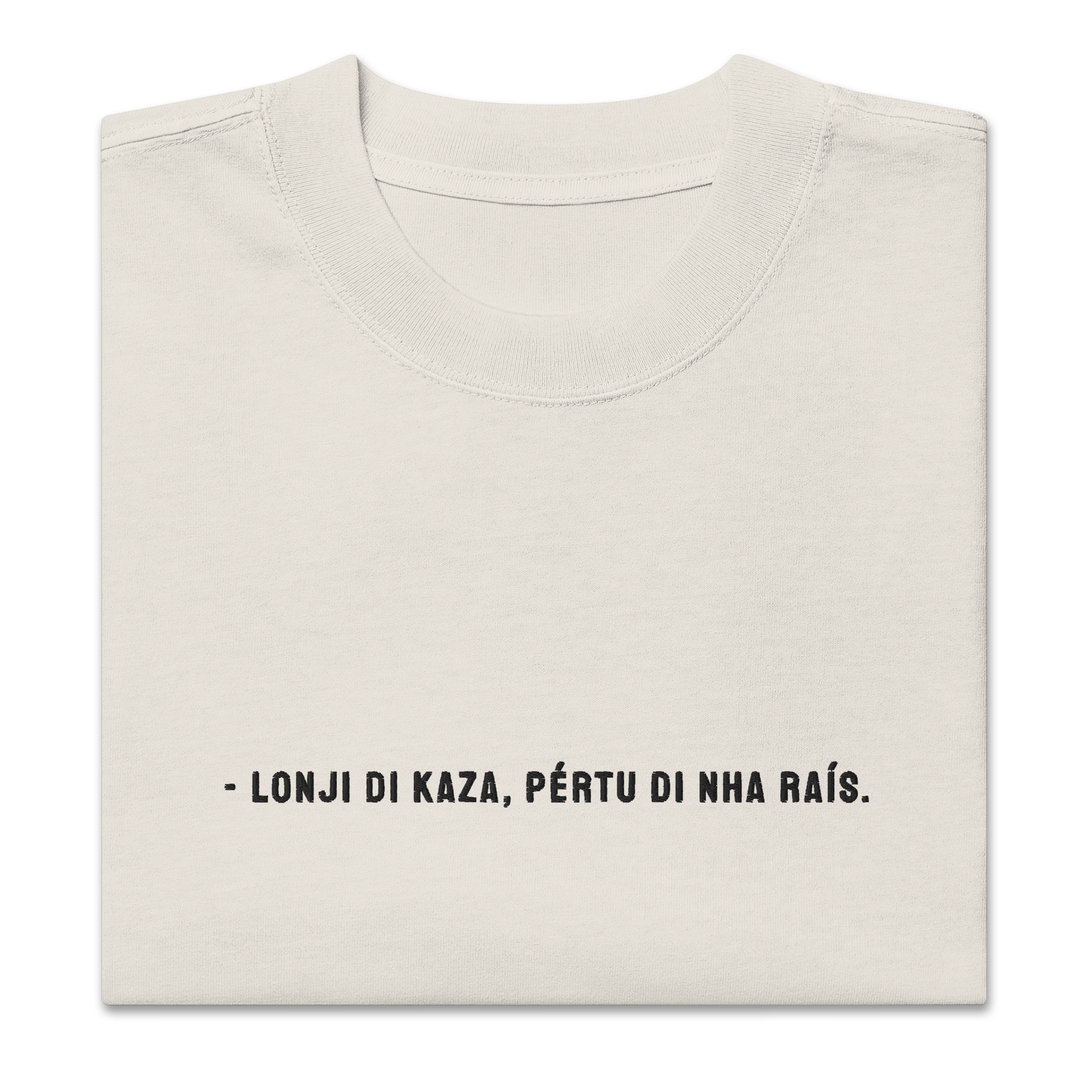 #LONJI DI KAZA PERTU DI NHA RAIS - Unisex Oversized faded t-shirt
