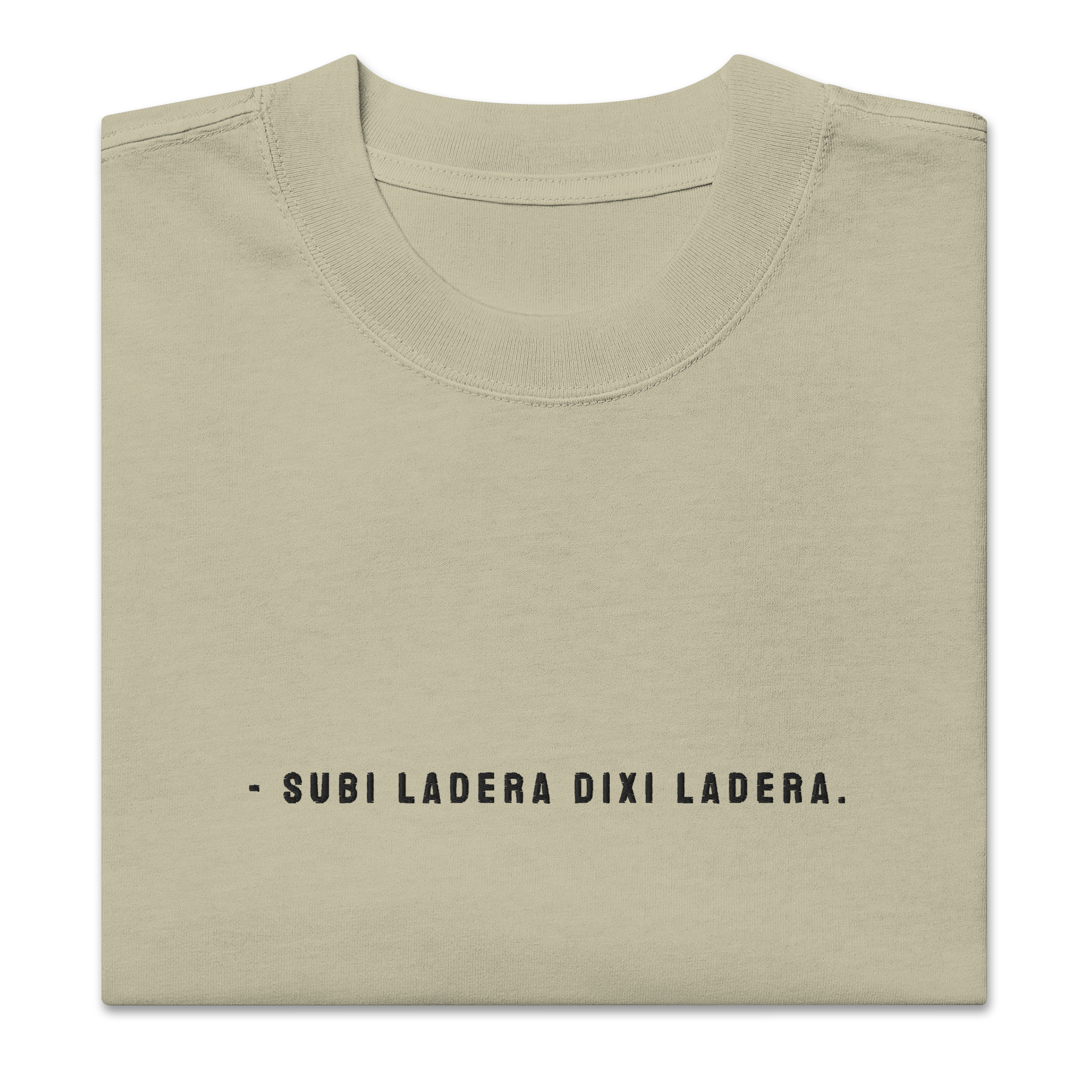 #SUBI LADERA DIXI LADERA - Unisex Oversized faded t-shirt