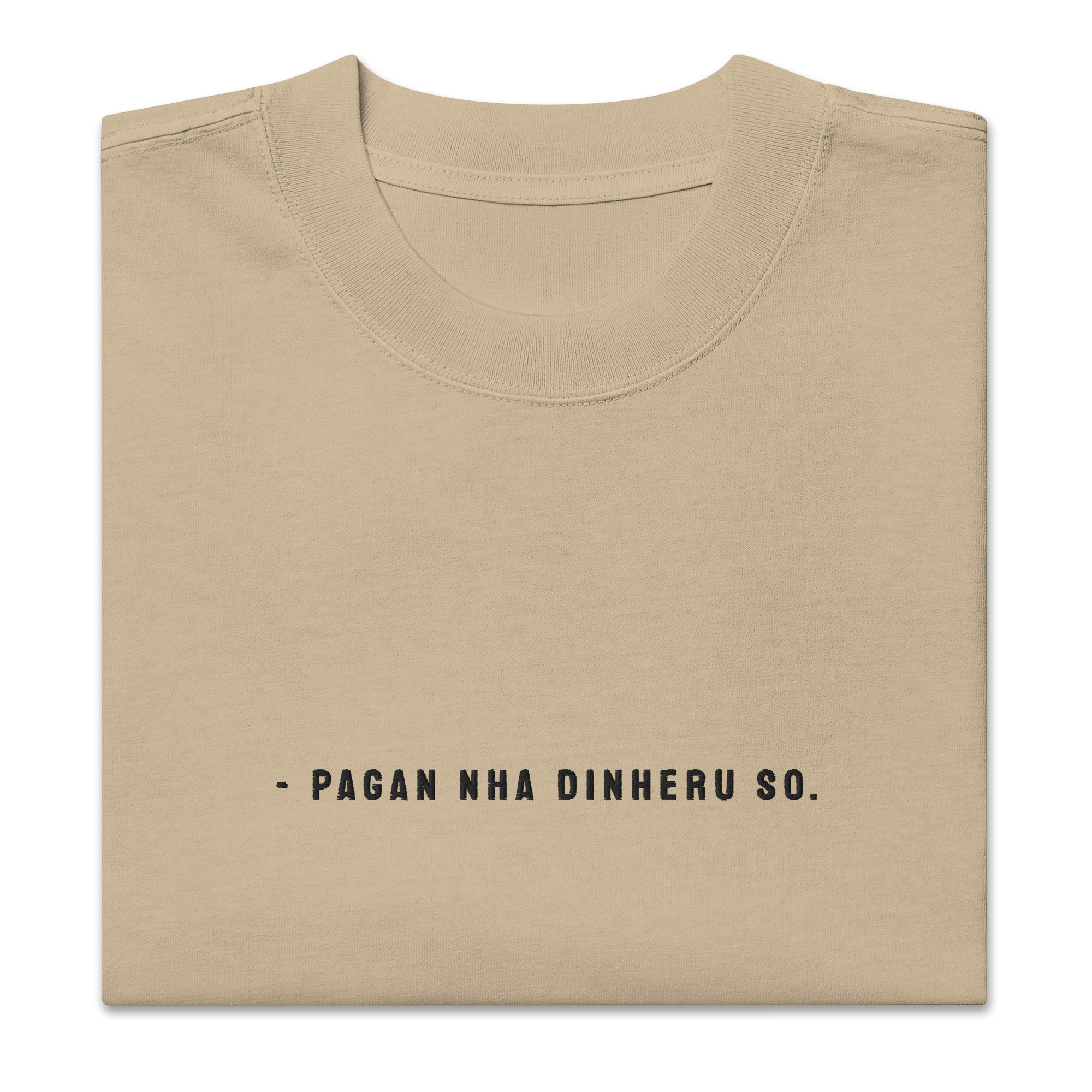 #PAGAN NHA DINHERU SO - Unisex Oversized faded t-shirt