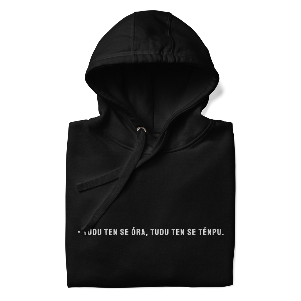 #TUDU TEN SE ORA TUDU TEN SE TENPU - Unisex Hoodie