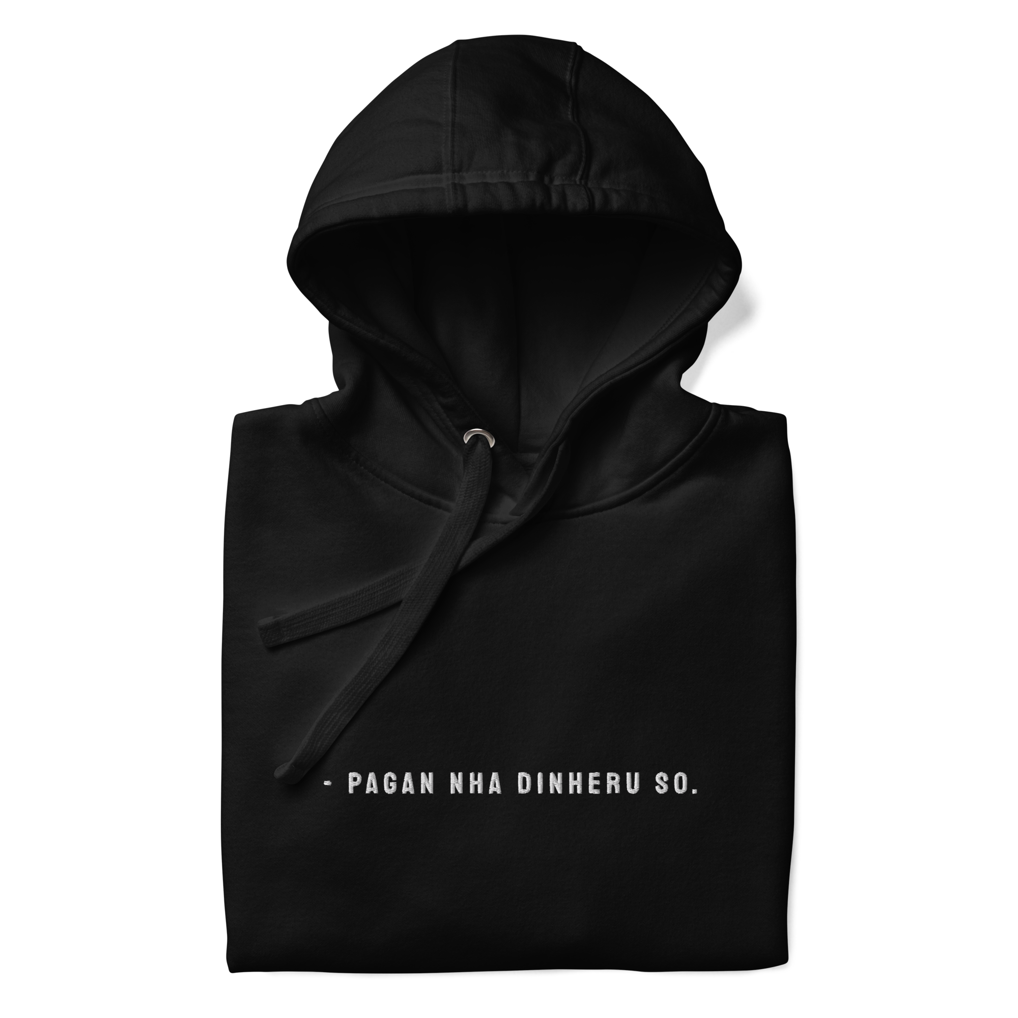 #PAGAN NHA DINHERU SO - Unisex Hoodie