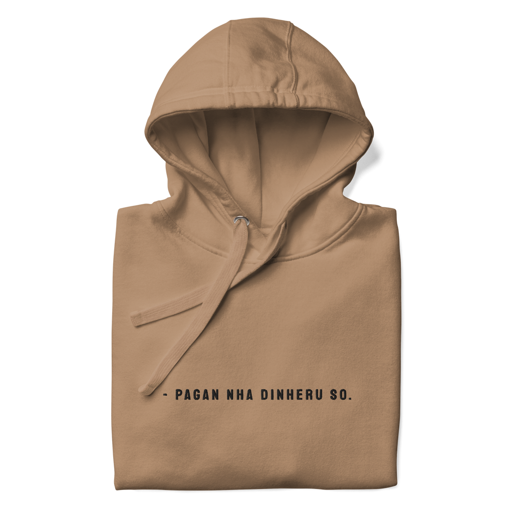 #PAGAN NHA DINHERU SO - Unisex Hoodie