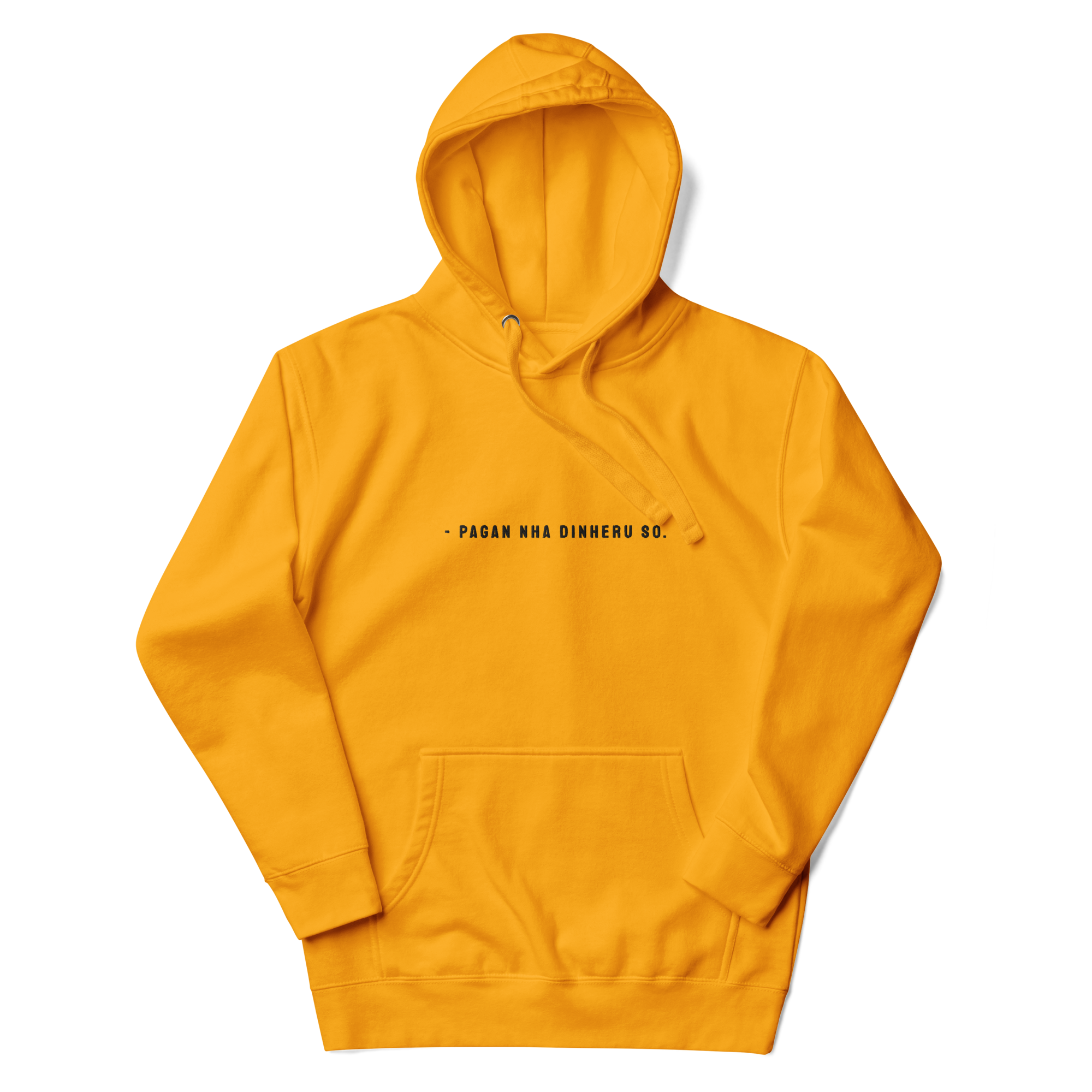 #PAGAN NHA DINHERU SO - Unisex Hoodie